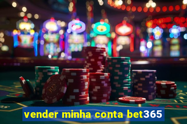 vender minha conta bet365